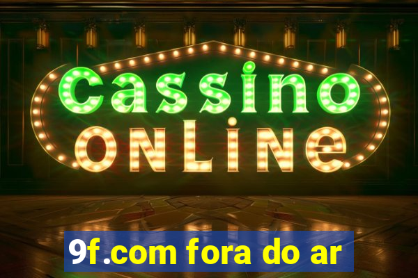 9f.com fora do ar